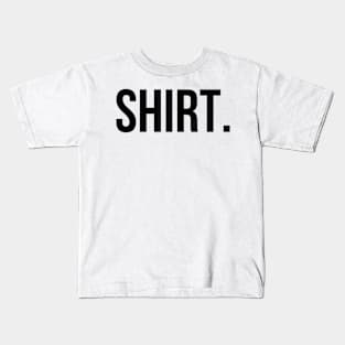 SHIRT Basic Shirt - Humor Kids T-Shirt